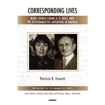Abbildung von Corresponding Lives: Mabel Dodge Luhan, A. Brill, and the Psychoanalytic Adventure in America (The History of Psychoanalysis)