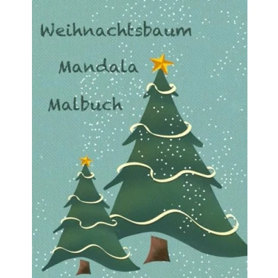 Abbildung von Mandala Malbuch Weihnachtsbaum: Weihnachtsmalbuch mit 30 Weihnachtsbäumen zum ausmalen und entspannen