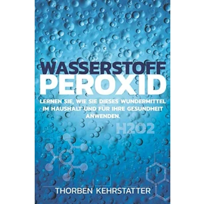 Abbildung von Wasserstoffperoxid: Lernen Sie, wie Sie dieses Wundermittel im Haushalt und für Ihre Gesundheit anwenden