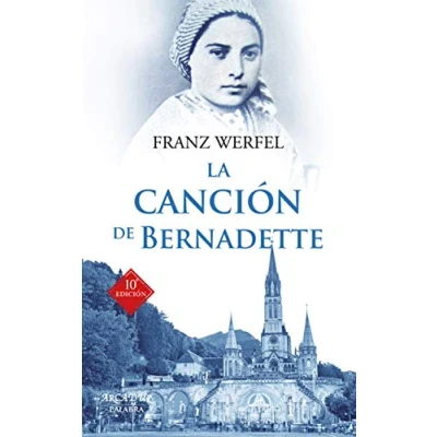 Abbildung von la canción de Bernadette : historia las apariciones Virgen Lourdes (Arcaduz, Band 31)