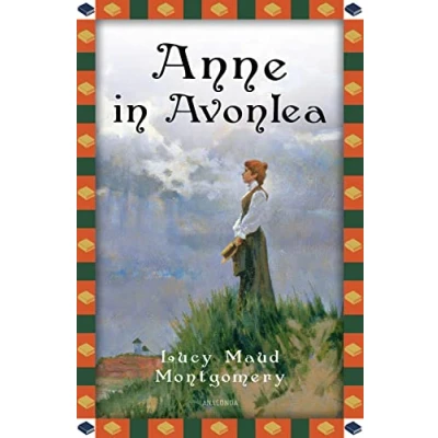 Abbildung von Anne in Avonlea: auf Green Gables Band 2 (Anaconda Kinderbuchklassiker, 34)