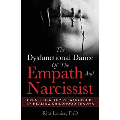 Abbildung von The Dysfunctional Dance Of Empath And Narcissist: Create Healthy Relationships By Healing Childhood Trauma