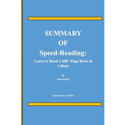 Abbildung von Summary of Speed Reading: Learn to Read a 200+ Page Book in 1 Hour by Kam Knight