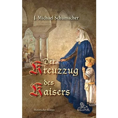 Abbildung von Der Kreuzzug des Kaisers: Historischer Roman