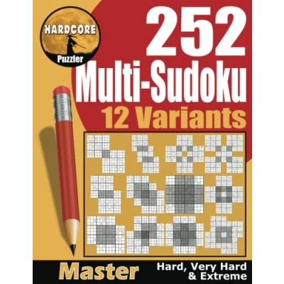 Abbildung von 252 Hard to Extreme Multi Sudoku Puzzles in 12 Variants: Adult Gattai (Merged) Sudoku, variations include Samurai, Sohei, Butterfly and Flower, Fun ... Keep Your Mind Active (Multi Books)
