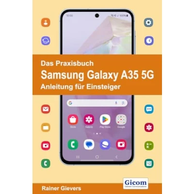 Abbildung von Das Praxisbuch Samsung Galaxy A35 5G Anleitung für Einsteiger