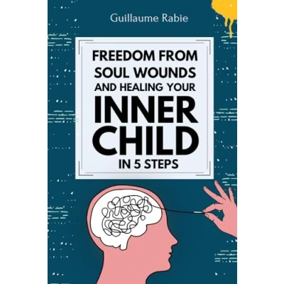 Abbildung von freedom from soul wounds and healing your inner child in 5 steps
