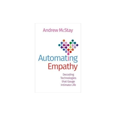 Abbildung von Automating Empathy: Decoding Technologies that Gauge Intimate Life