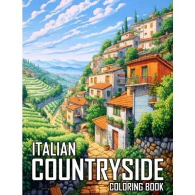 Abbildung von Italian Countryside Coloring Book: 50 Illustrations of Charming Country Farm, Garden, Town, and Much More