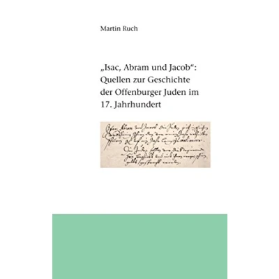 Abbildung von &quot;Isac, Abram und Jacob die Juden...&quot;: Quellen zur Geschichte der Offenburger Juden im 17. Jahrhundert