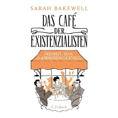 Abbildung von Das Café der Existenzialisten: Freiheit, Sein und Aprikosencocktails