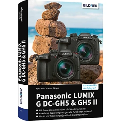 Abbildung von Panasonic Lumix G DC GH5 &amp; II: Das umfangreiche Praxisbuch zu Ihrer Kamera!