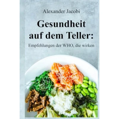 Abbildung von Gesundheit auf dem Teller: Empfehlungen der WHO, die wirken