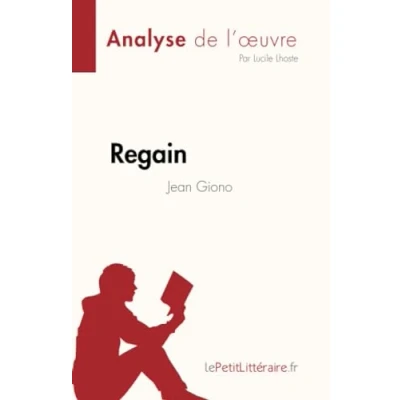 Abbildung von Regain de Jean Giono (Fiche lecture): Analyse complète et résumé détaillé l&#039;oeuvre (Analyse l&#039;œuvre)