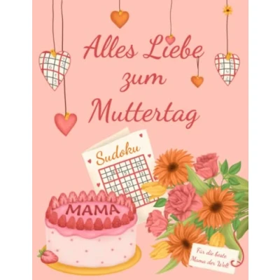 Abbildung von Alles Liebe zum Muttertag Sudoku für die beste Mama der Welt: Rätselbuch als Muttertagsgeschenk mit 180 Sudokus von Leicht Schwer (Mama&#039;s Rätselbücher)