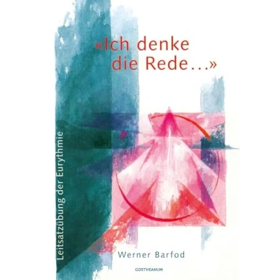 Abbildung von &#039;Ich denke die Rede …&#039;: Leitsatzübung der Eurythmie