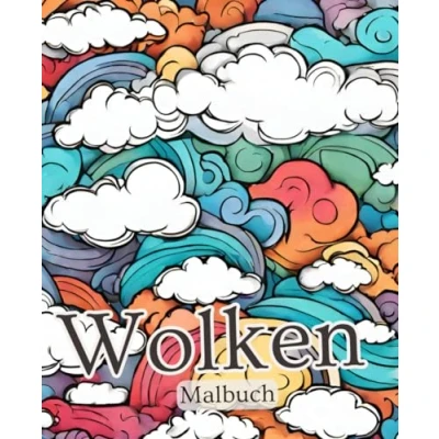 Abbildung von Wolken Malbuch mit 51 Seiten Himmel Natur Malbuch: Entdecke die Ruhe im Ausmalen: Ein voller traumhafter Wolkenmotive für entspannte Stunden der Kreativität.