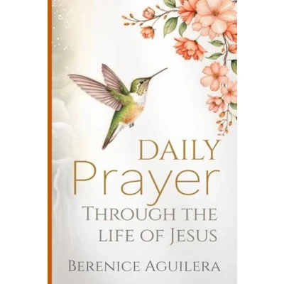 Abbildung von Daily Prayer Through the Life of Jesus: (Praying Gospel Luke) (Book prayers with Scriptures)