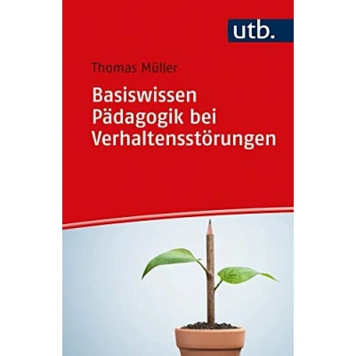 Abbildung von Basiswissen Pädagogik bei Verhaltensstörungen: Mit 23 Abbildungen und 1 Tabelle / Online Zusatzmaterial
