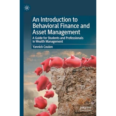 Abbildung von An Introduction to Behavioral Finance and Asset Management: A Guide for Students Professionals in Wealth Management