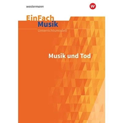 Abbildung von EinFach Musik: Musik und Tod (EinFach Unterrichtsmodelle für die Schulpraxis)