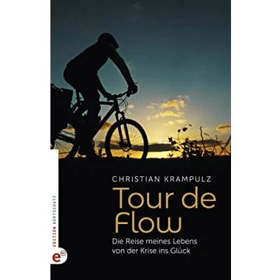 Abbildung von Tour de Flow: Die Reise meines Lebens von der Krise ins Glück