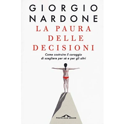 Abbildung von La paura delle decisioni. Come costruire il coraggio di scegliere per sé e gli altri (Terapia in tempi brevi)