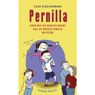 Abbildung von Pernilla oder Wie die Beatles meine viel zu große Familie retteten
