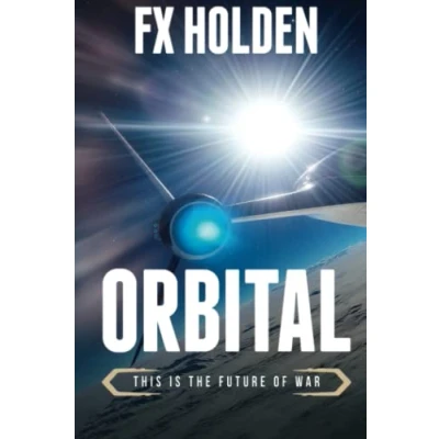 Abbildung von Orbital: This is the Future of War (Future War, Band 5)