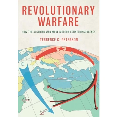 Abbildung von Revolutionary Warfare: How the Algerian War Made Modern Counterinsurgency (Battlegrounds: Cornell Studies in Military History)