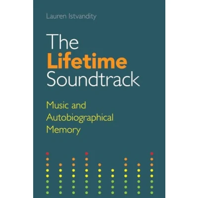 Abbildung von The Lifetime Soundtrack: Music and Autobiographical Memory (Transcultural Studies)