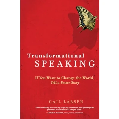 Abbildung von Transformational Speaking: If You Want to Change the World, Tell a Better Story