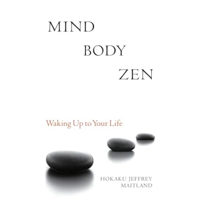 Abbildung von Mind Body Zen: Waking Up to Your Life