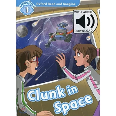Abbildung von Oxford Read and Imagine 1. Clunk in Space MP3 Pack