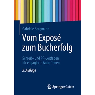 Abbildung von Vom Exposé zum Bucherfolg: Schreib und PR Leitfaden für engagierte Autor*innen
