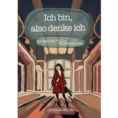 Abbildung von Ich bin, also denke ich: Die Welt am Ende des Cafés