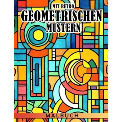 Abbildung von Malbuch mit Retro Geometrischen Mustern: Einzigartige Formenkollektion kreativen und erstaunlichen Designs für Jugendliche Erwachsene zur Stressreduzierung Entspannung