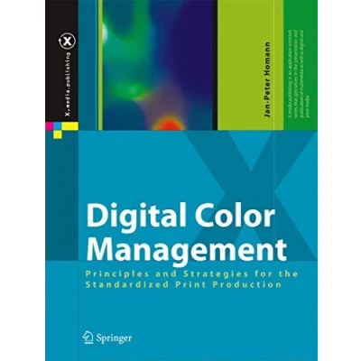 Abbildung von Digital Color Management: Principles and Strategies for the Standardized Print Production (X.media.publishing)