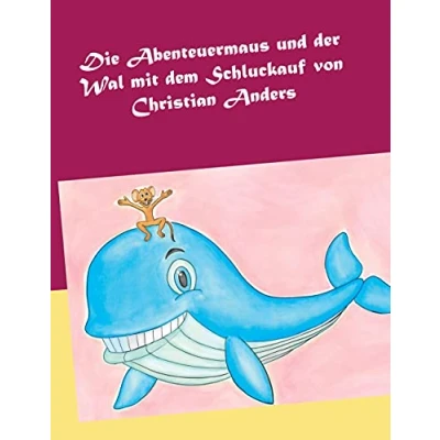Abbildung von Die Abenteuermaus und der Wal mit dem Schluckauf