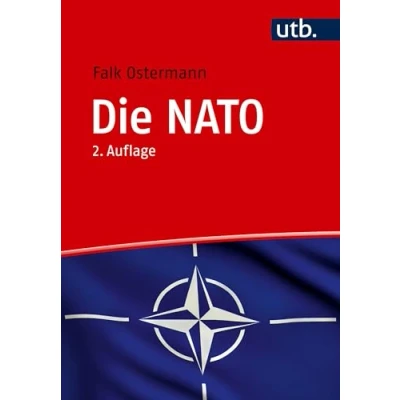 Abbildung von Die NATO: Institution, Politiken und Probleme kollektiver Verteidigung Sicherheit von 1949 bis heute