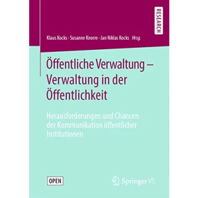 Abbildung von Öffentliche Verwaltung in der Öffentlichkeit: Herausforderungen und Chancen Kommunikation öffentlicher Institutionen