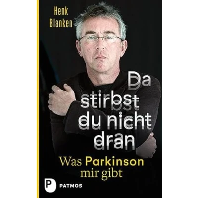 Abbildung von Da stirbst du nicht dran: Was Parkinson mir gibt