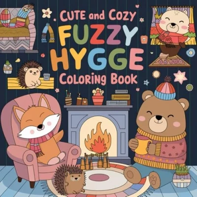 Abbildung von Fuzzy Hygge Coloring Book: Cute and Cozy Christmas Vibes for Adults &amp; Teens Featuring Festive Holiday Winter Scenes with Adorable Animals Characters Stress Relief (Fuzzy Friends Coloring)