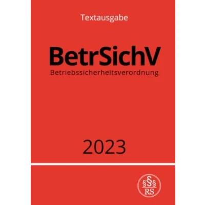 Abbildung von Betriebssicherheitsverordnung BetrSichV 2023: Verordnung über Sicherheit und Gesundheitsschutz bei der Verwendung von Arbeitsmitteln: ... Arbeitsmitteln.DE