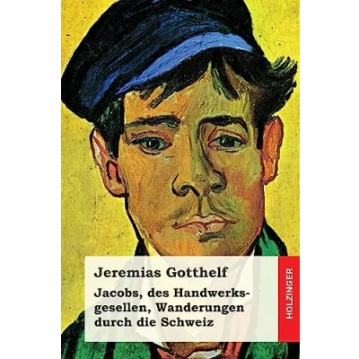 Abbildung von Jacobs, des Handwerksgesellen, Wanderungen durch die Schweiz: Roman