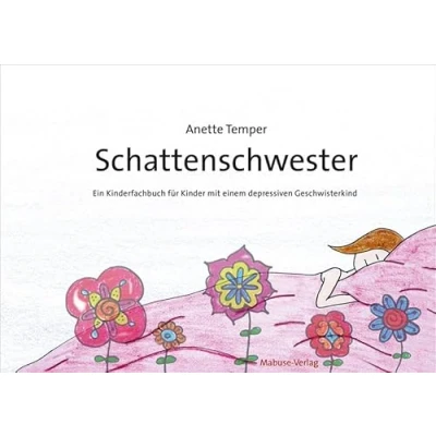 Abbildung von Schattenschwester. Ein Kinderfachbuch für Kinder mit depressivem Geschwisterkind