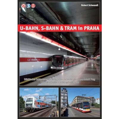 Abbildung von U Bahn, S Bahn &amp; Tram in Praha: Städtischer Schienennahverkehr der tschechischen Hauptstadt Prag
