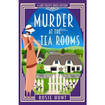 Abbildung von Murder at the Tea Rooms: A 1920s Cozy Mystery (Lady Felicity Quick Mystery, Band 3)