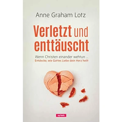 Abbildung von Verletzt und enttäuscht: Wenn Christen einander wehtun...