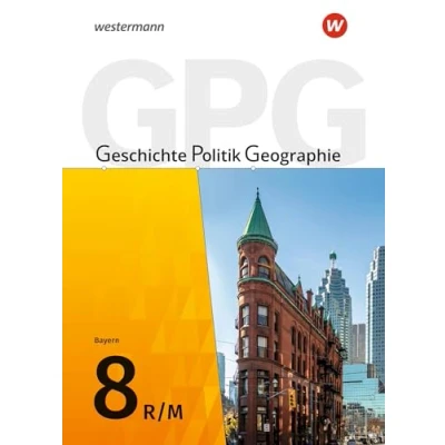 Abbildung von Geschichte Politik Geographie (GPG) Ausgabe 2017 für Mittelschulen in Bayern: Schulbuch 8